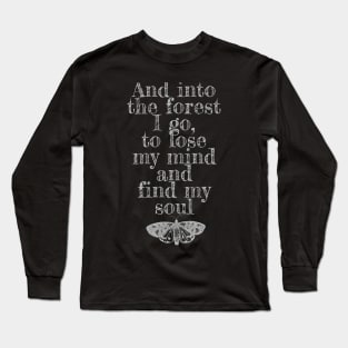 And into the forest I go Long Sleeve T-Shirt